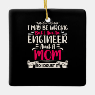 Engineer I Am An Engineer And A Mum Ceramic Ornament