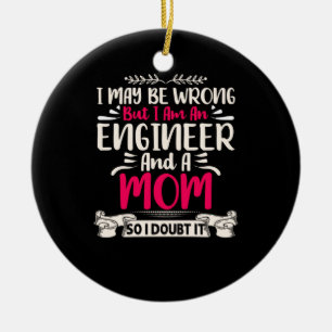 Engineer I Am An Engineer And A Mum Ceramic Ornament
