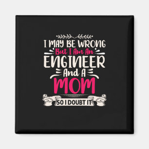 Engineer I Am An Engineer And A Mum Magnet