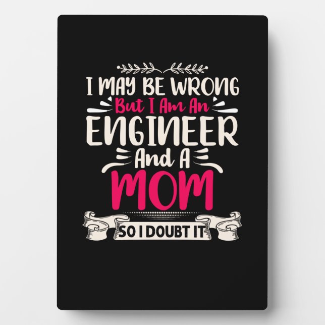 Engineer I Am An Engineer And A Mum Plaque (Front)