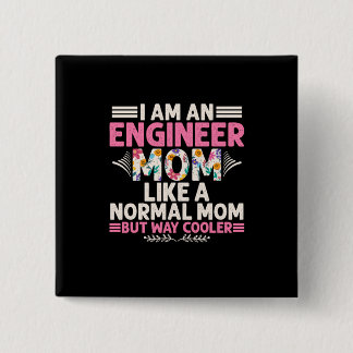 Engineer I Am An Engineer Mum 15 Cm Square Badge