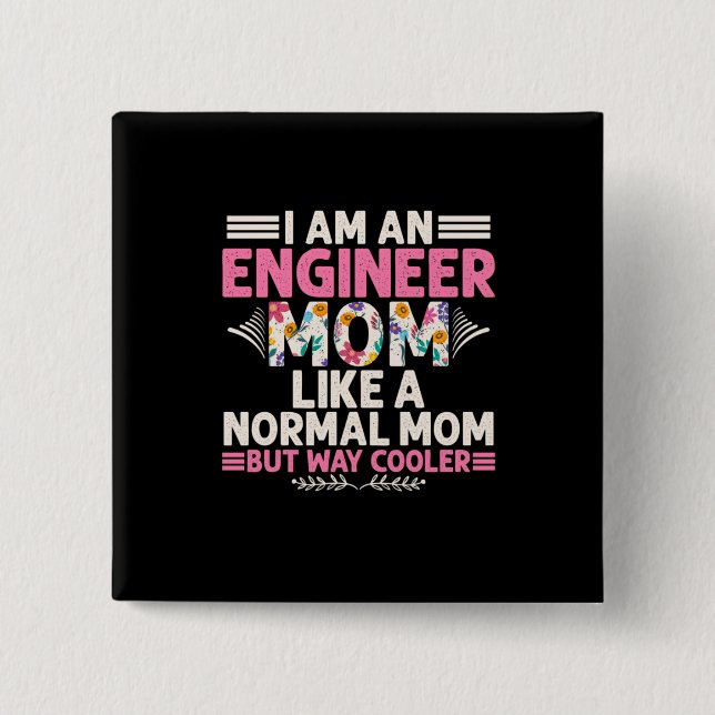 Engineer I Am An Engineer Mum 15 Cm Square Badge (Front)