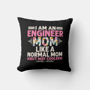 Engineer I Am An Engineer Mum Cushion