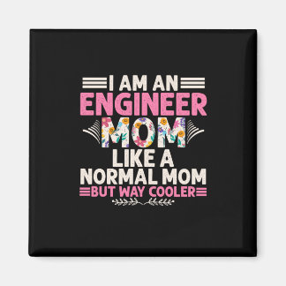 Engineer I Am An Engineer Mum Magnet