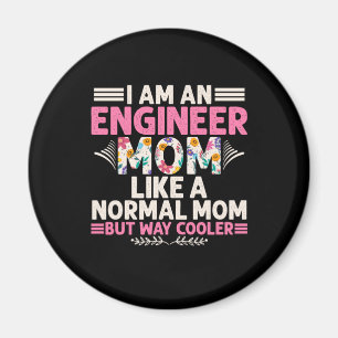 Engineer I Am An Engineer Mum Magnet
