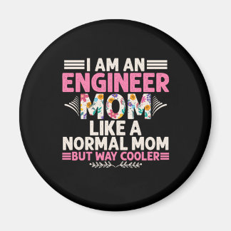 Engineer I Am An Engineer Mum Magnet
