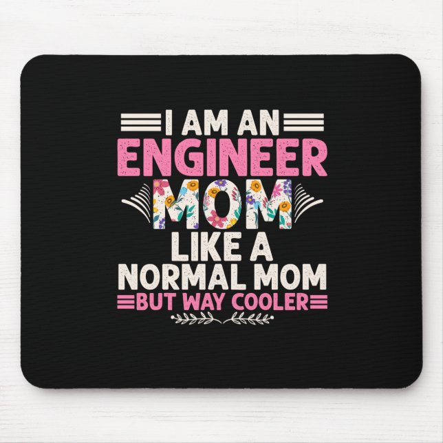 Engineer I Am An Engineer Mum Mouse Pad (Front)