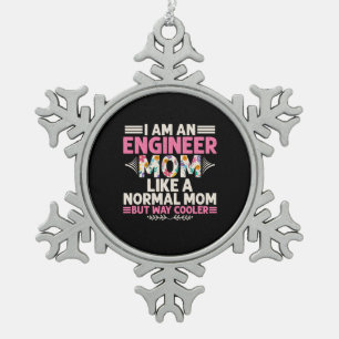 Engineer I Am An Engineer Mum Snowflake Pewter Christmas Ornament