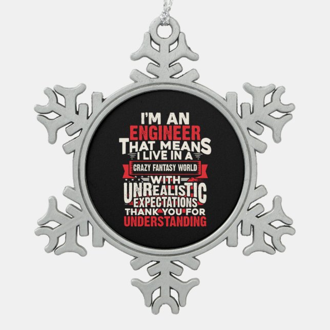 Engineer I Am An Engineer Snowflake Pewter Christmas Ornament (Front)