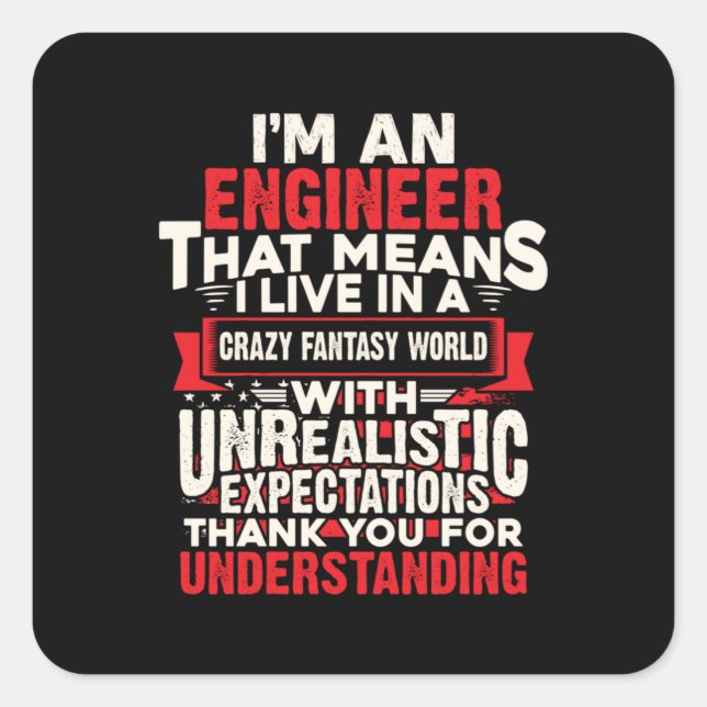 Engineer I Am An Engineer Square Sticker (Front)