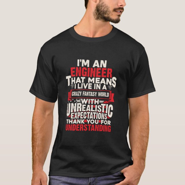 Engineer I Am An Engineer T-Shirt (Front)