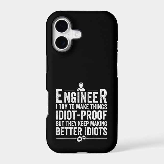 Engineer I Try To Make Things Idiot-Proof (Back)