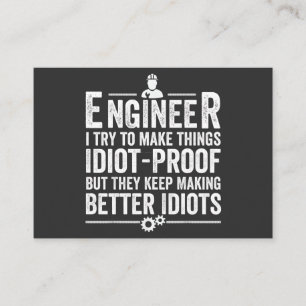 Engineer I Try To Make Things Idiot-Proof Business Card