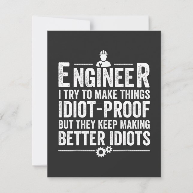 Engineer I Try To Make Things Idiot-Proof Thank You Card (Front)