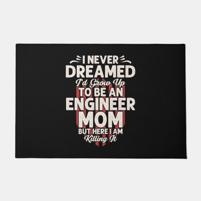 Engineer I Would Grow Up To Be An Engineer Mum Doormat (Front)
