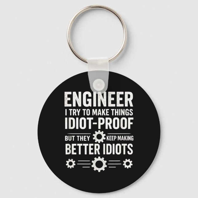 Engineer - Idiot-Proof Sarcastic Humour Quote Key Ring (Front)