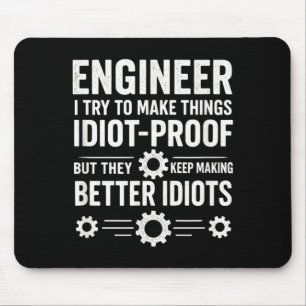 Engineer - Idiot-Proof Sarcastic Humour Quote Mouse Pad