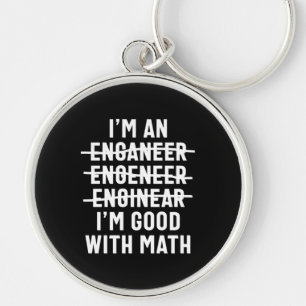 Engineer. I'm Good With Math Key Ring