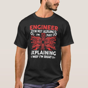 Engineer I'm Not Arguing Electrical Engineering T-Shirt