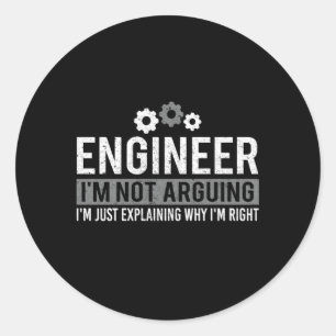 Engineer I'M Not Arguing Engineering Classic Round Sticker