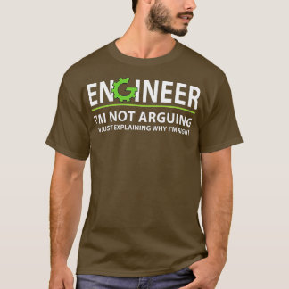 Engineer Im Not Arguing Funny Engineering Quote En T-Shirt