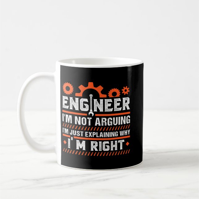 Engineer Im not arguing Im explaining why Im right Coffee Mug (Left)