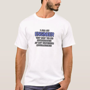 Engineer Joke ... Superior Intelligence T-Shirt