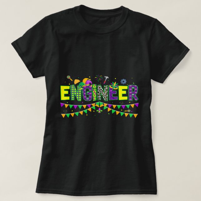 Engineer Lover Funny Mardi Gras Carnival Party Jes T-Shirt (Design Front)