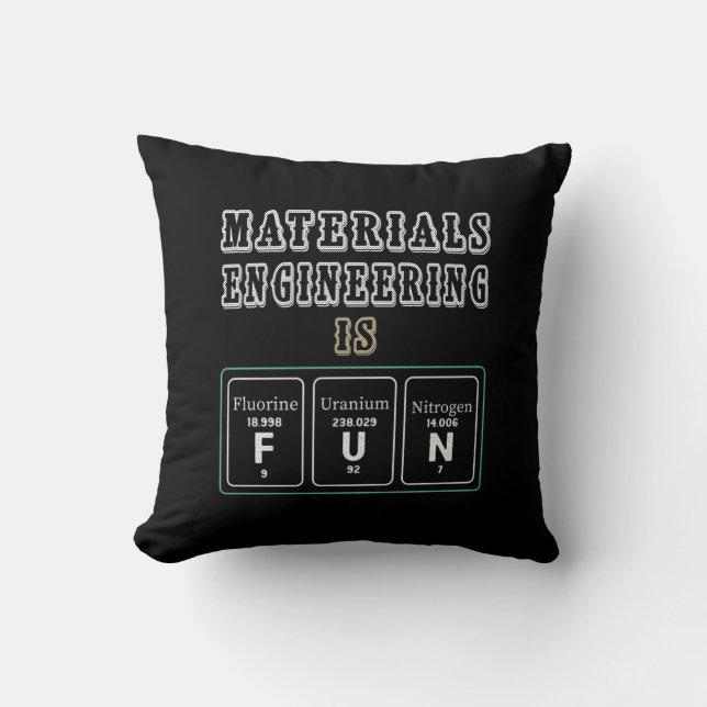 Engineer Materials Engineering Is Fun Cushion (Front)