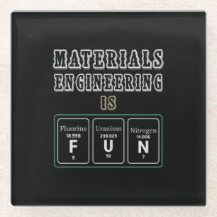 Engineer Materials Engineering Is Fun Glass Coaster