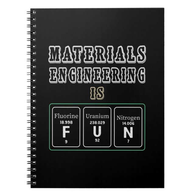 Engineer Materials Engineering Is Fun Notebook (Front)