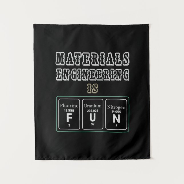 Engineer Materials Engineering Is Fun Tapestry (Front)