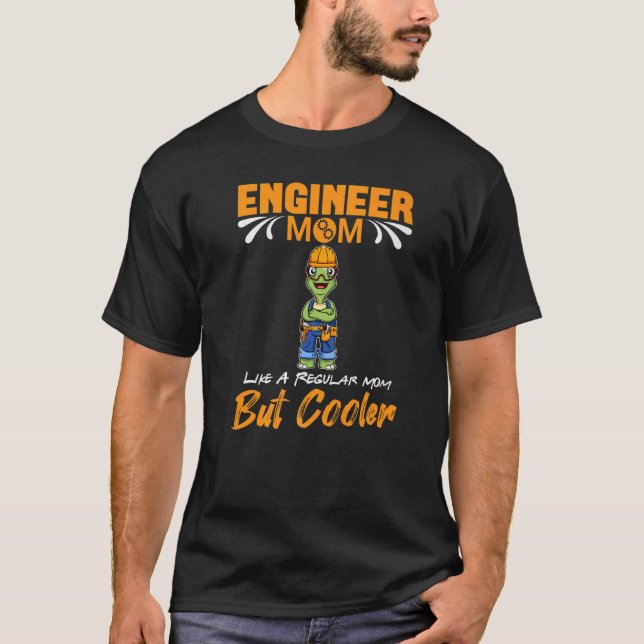 Engineer Mom Like A Regualr Mom But Cooler Premium T-Shirt (Front)