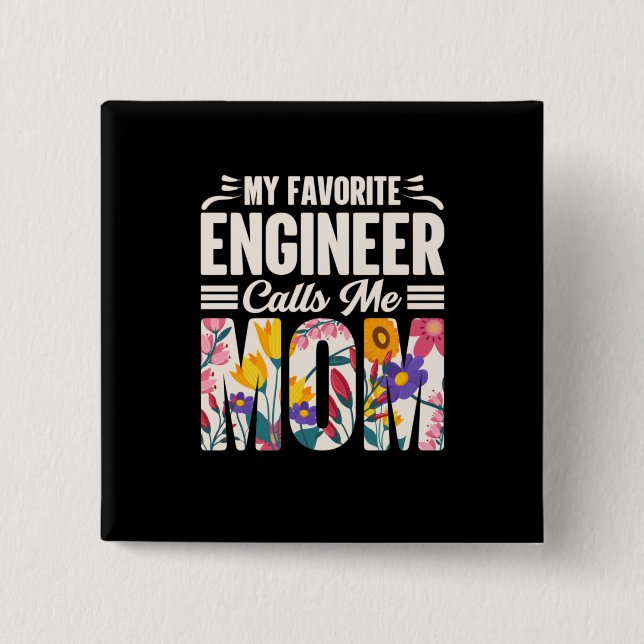 Engineer My Favourite Engineer Calls Me Mum 15 Cm Square Badge (Front)