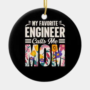 Engineer My Favourite Engineer Calls Me Mum Ceramic Ornament
