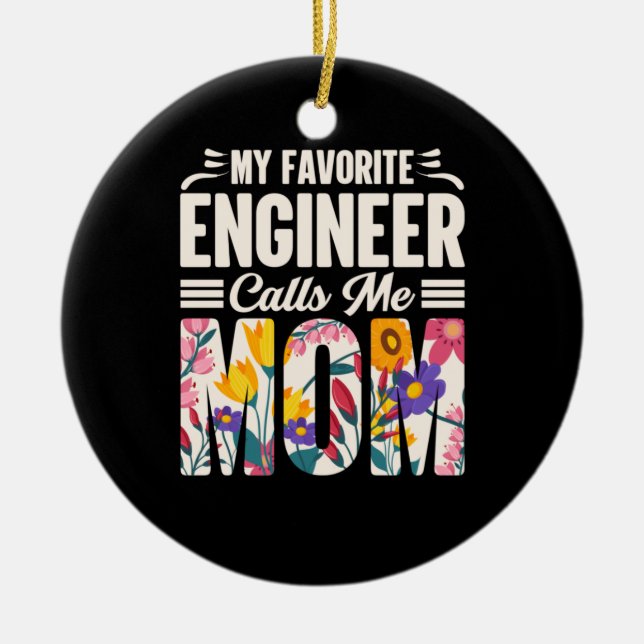 Engineer My Favourite Engineer Calls Me Mum Ceramic Ornament (Front)