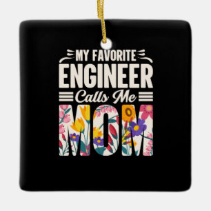 Engineer My Favourite Engineer Calls Me Mum Ceramic Ornament