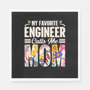 Engineer My Favourite Engineer Calls Me Mum Napkin