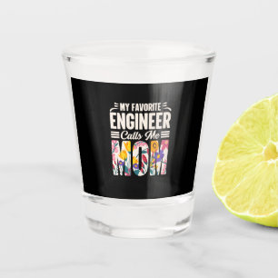 Engineer My Favourite Engineer Calls Me Mum Shot Glass
