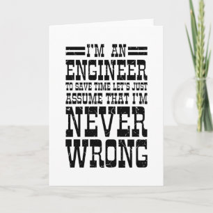 Engineer Never Wrong Funny Engineering Graduation Card