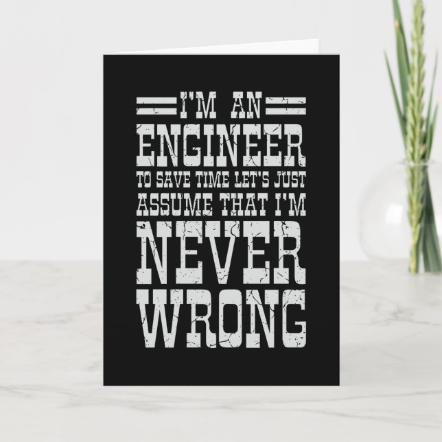 Engineer Never Wrong Funny Engineering Graduation Card (Front)