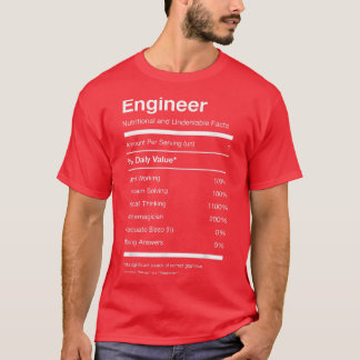 Engineer Nutrition Nutritional Facts Funny  T-Shirt