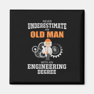 Engineer Old Man With An Engineering Degree Magnet