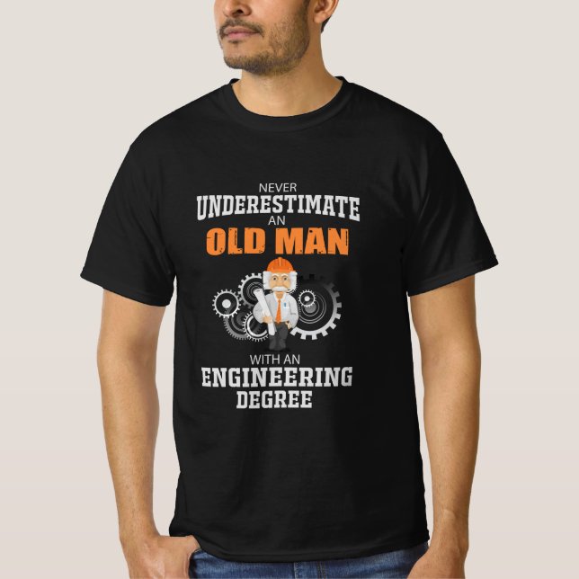 Engineer Old Man With An Engineering Degree T-Shirt (Front)