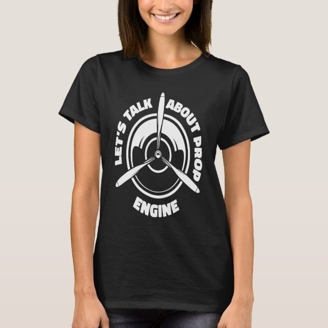 Engineer Propeller Technician  Aircraft Mechanic T-Shirt (Front)