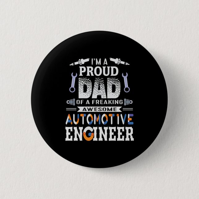 Engineer Proud Dad Of An Automotive Engineer 6 Cm Round Badge (Front)