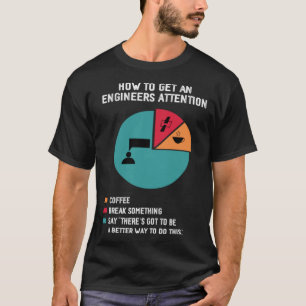 Engineer Saying Future Engineer Engineering Jokes T-Shirt
