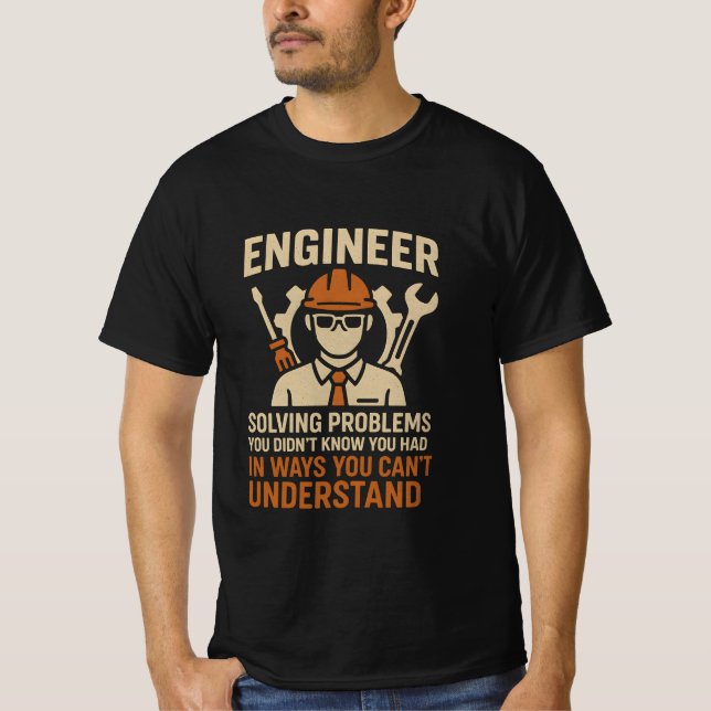 Engineer Solving Problems T-Shirt (Front)