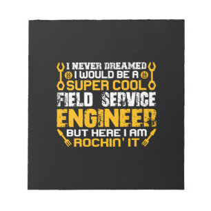 Engineer Super Cool Field Service Engineer Notepad