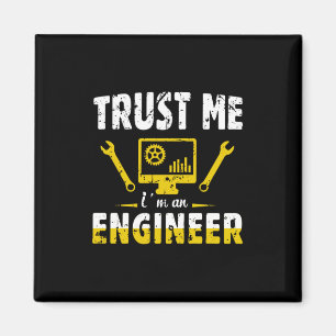 Engineer Trust Me I Am An Engineer Magnet